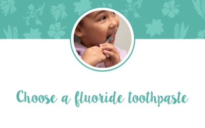 Choose a fluoride toothpaste