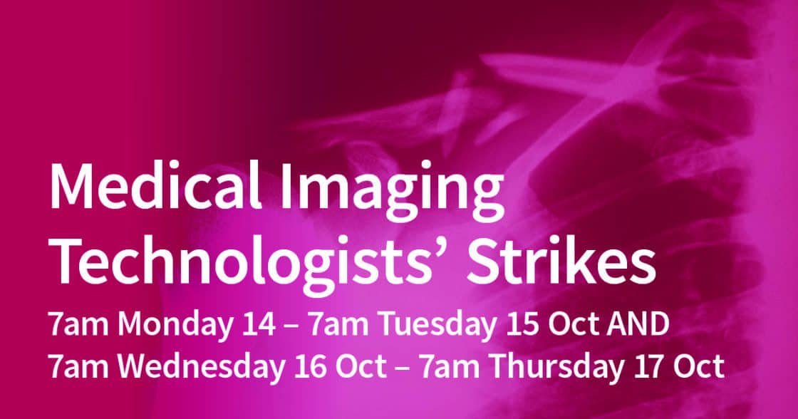 Two further 24 hour Medical Imaging Technologists' strikes have been planned for Monday and Wednesday next week (14 and 16 Oct).