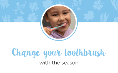 Change your toothbrush